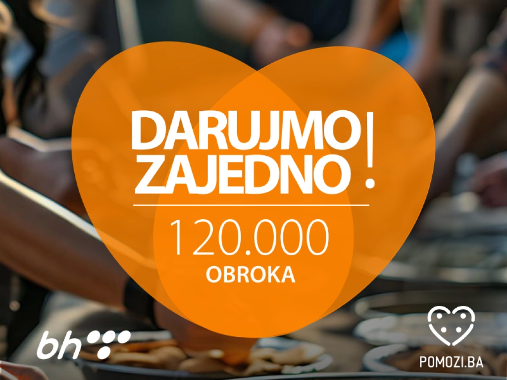 BH Telecom i Pomozi.ba u akciji "Darujmo zajedno": 120 tisuća obroka za ugrožene obitelji
